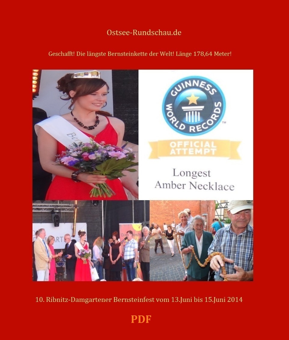 10. Ribnitz-Damgartener Bernsteinfest vom 13.Juni bis 15.Juni 2014  - PDF - Guinness World Records! - Geschafft! Die lngste Bernsteinkette der Welt! Lnge 178,64 Meter! - Guinness World Records! - The amber city has longest amber necklace!  Die lngste Bernsteinkette der Welt! - Ostsee-Rundschau.de 