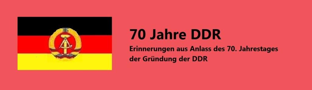 70 Jahre DDR - Erinnerung an die DDR aus Anlass des 70. Jahrestages der Gründung der DDR