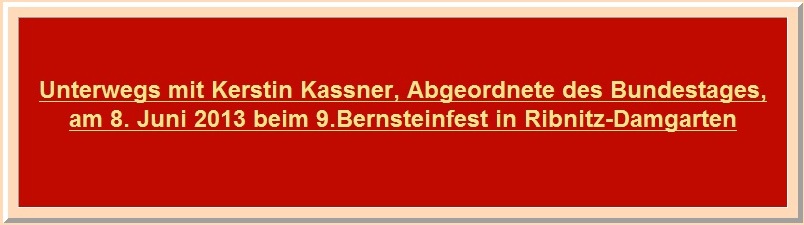 Unterwegs mit Kerstin Kassner, Abgeordnete des Bundestages, am 8. Juni 2013 beim 9.Bernsteinfest in Ribnitz-Damgarten