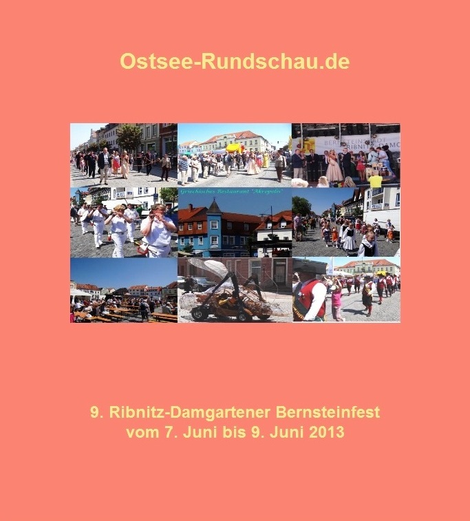 Bilder vom 9. Bernsteinfest in Ribnitz-Damgarten am 8.Juni 2013. Fotos: Eckart Kreitlow