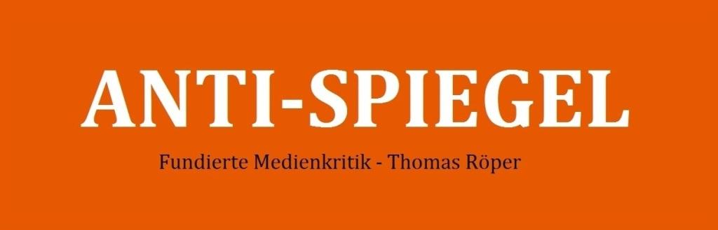 Anti-Spiegel - Fundierte Medienkritik - Thomas Röper 