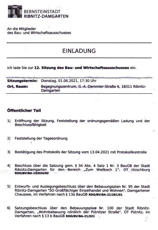 Einladung und Tagesordnung der 12. Sitzung dieser Legislaturperiode des Bau- und Wirtschaftsausschusses der Stadtvertretung Ribnitz-Damgarten am Dienstag, dem 01. Juni 2021, Beginn: 17:30 Uhr, im Begegnungszentrum unserer Bernsteinstadt Ribnitz-Damgarten in der G.-A.-Demmler-Strae 6 