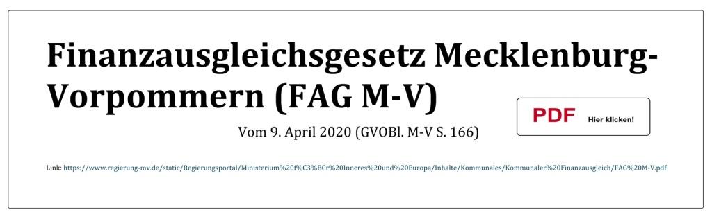 PDF - Kommunales Finanzausgleichsgesetz Mecklenburg-Vorpommern - Link: https://www.regierung-mv.de/static/Regierungsportal/Ministerium%20f%C3%BCr%20Inneres%20und%20Europa/Inhalte/Kommunales/Kommunaler%20Finanzausgleich/FAG%20M-V.pdf  