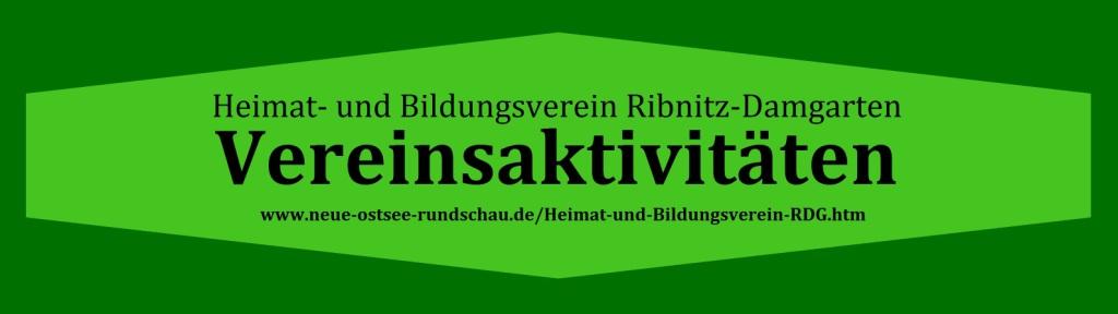 Heimat- und Bildungsverein Ribnitz-Damgarten - Vereinsaktivitäten - Vereinsgründung am 18.06.2008 - Namensänderung am 12.05.2017 - Link: http://www.neue-ostsee-rundschau.de/Heimat-und-Bildungsverein-RDG.htm