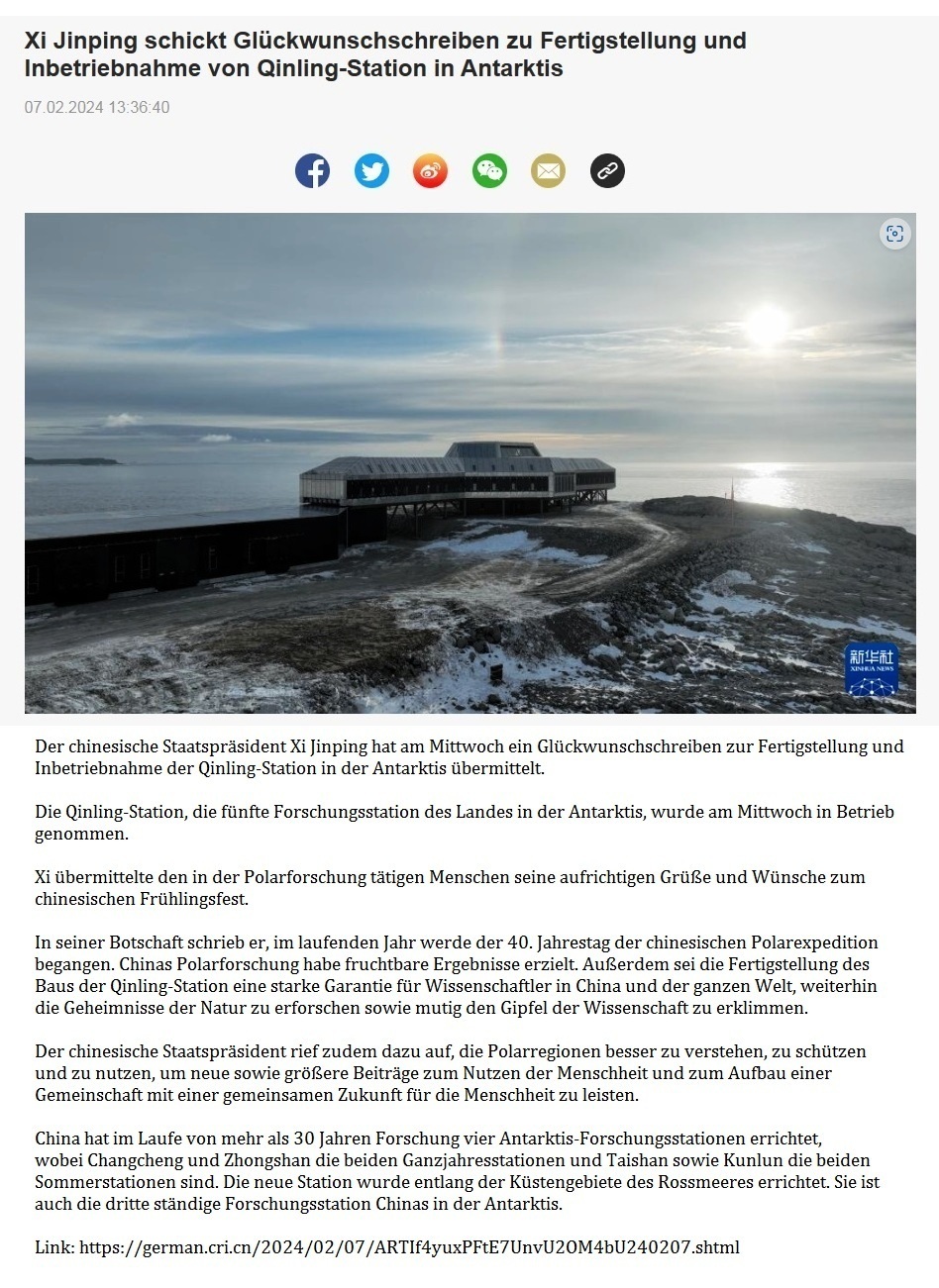 Xi Jinping schickt Glckwunschschreiben zu Fertigstellung und Inbetriebnahme von Qinling-Station in Antarktis - 07.02.2024 13:36:40 - CRI online Deutsch - Link: https://german.cri.cn/2024/02/07/ARTIf4yuxPFtE7UnvU2OM4bU240207.shtml 