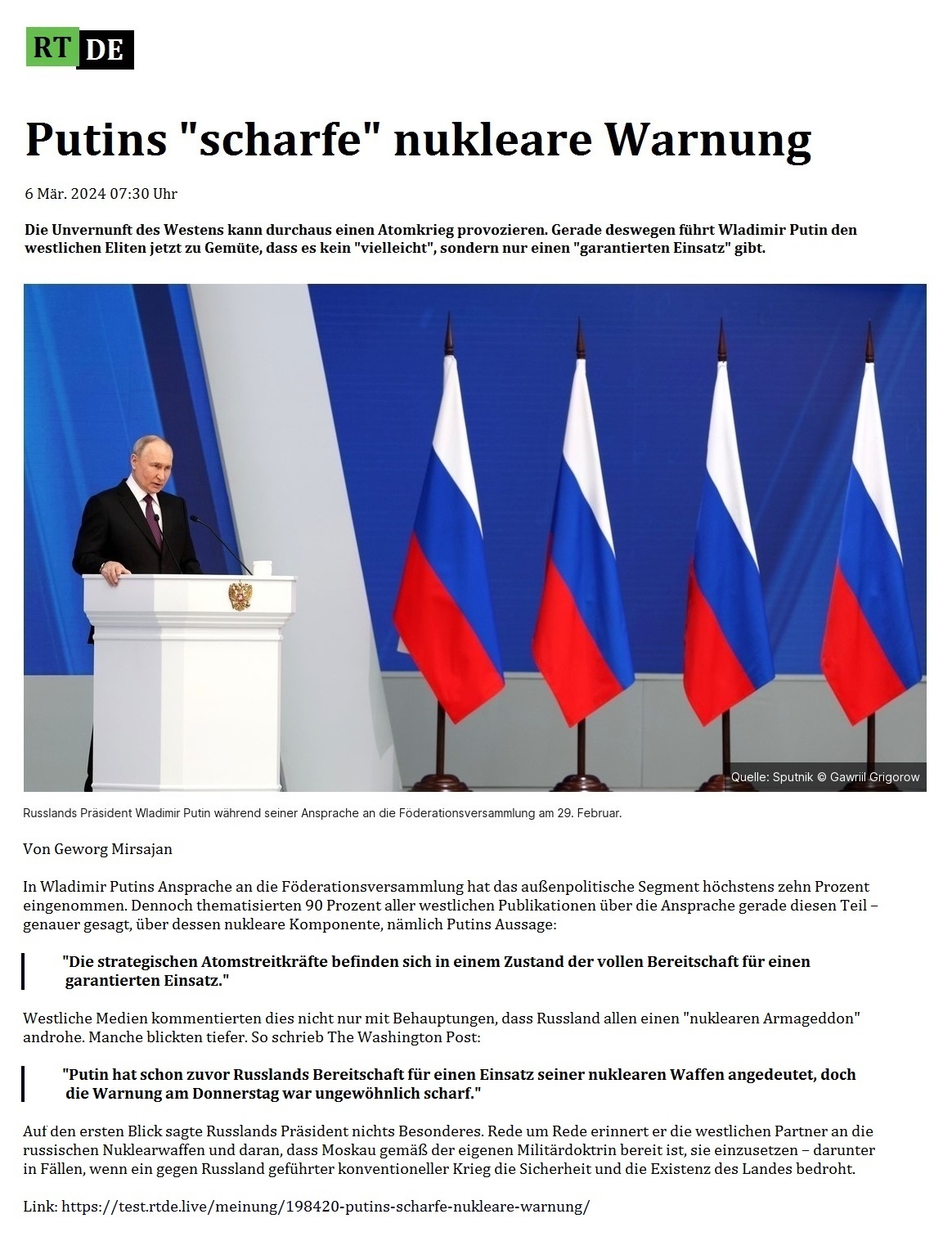 Putins 'scharfe' nukleare Warnung - 6 Mr. 2024 07:30 Uhr - Die Unvernunft des Westens kann durchaus einen Atomkrieg provozieren. Gerade deswegen fhrt Wladimir Putin den westlichen Eliten jetzt zu Gemte, dass es kein 'vielleicht', sondern nur einen 'garantierten Einsatz' gibt. - Von Geworg Mirsajan - 6 Mr. 2024 07:30 Uhr - RT DE - Link: https://test.rtde.live/meinung/198420-putins-scharfe-nukleare-warnung/