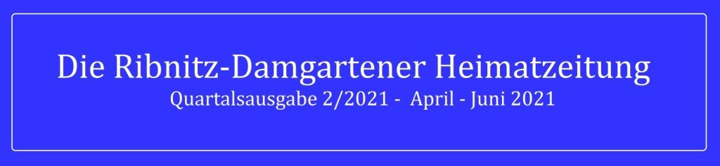 Die Ribnitz-Damgartener Heimatzeitung - Regionales, Neues, Heimatliches und Historisches - Quartalsausgabe 2/2021 - April - Juni 2021
