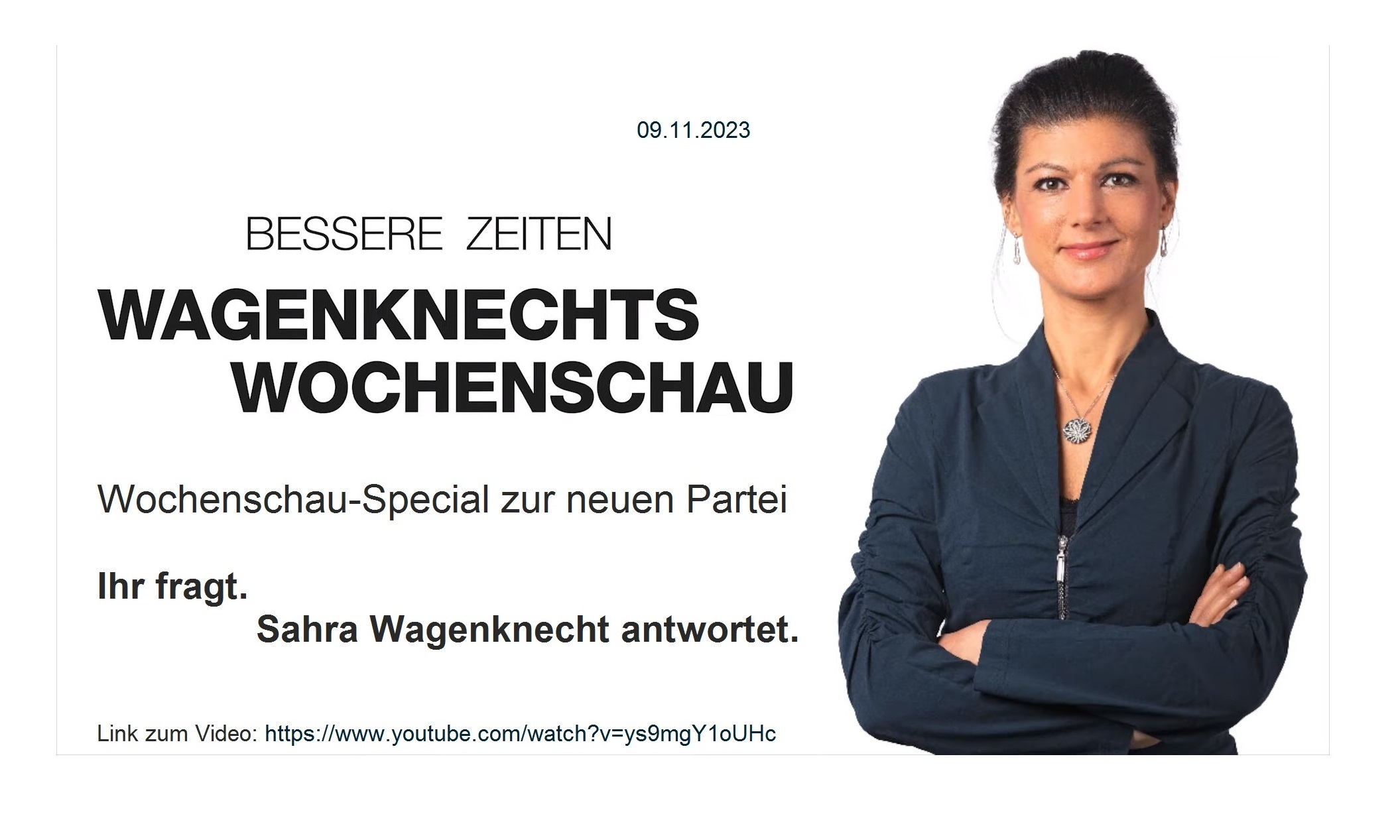 Aus dem Posteingang von Dr. Sahra Wagenknecht (MdB) - Team Sahra - 09.11.2023 - Zur neuen Partei: Ihr fragt - ich antworte - Wagenknechts Wochenschau - Link zum Video: https://www.youtube.com/watch?v=ys9mgY1oUHc 