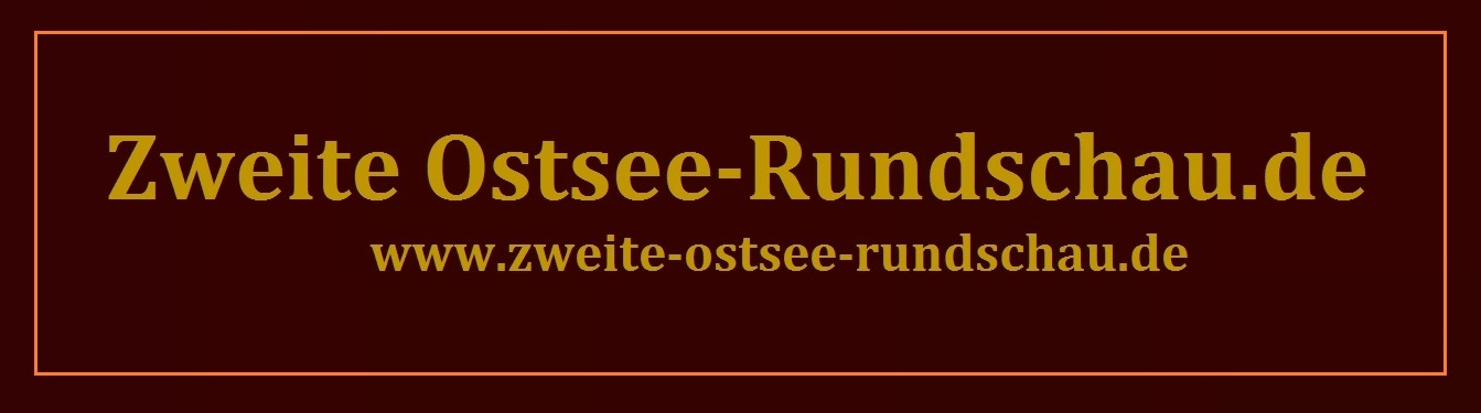 Zweite Ostsee-Rundschau.de - Neue Unabhängige Onlinezeitungen (NUOZ) - seit 2007 - vielseitig, informativ und unabhängig - www.ostsee-rundschau.de und www.zweite-ostsee-rundschau.de